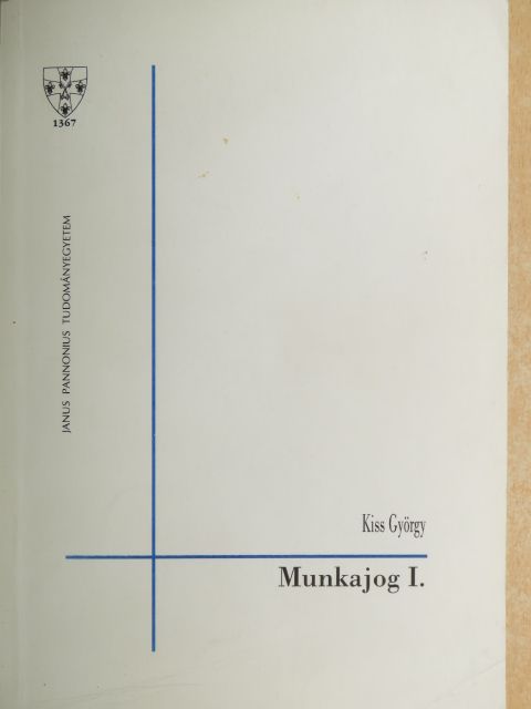 Kiss György - Munkajog I. [antikvár]