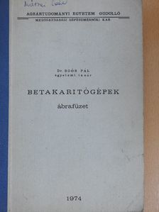 Dr. Soós Pál - Betakaritógépek [antikvár]