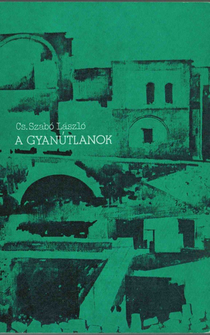 Cs. Szabó László - A gyanútlanok [antikvár]