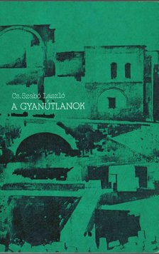 Cs. Szabó László - A gyanútlanok [antikvár]