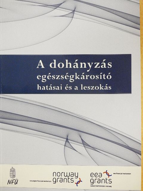 A dohányzás egészségkárosító hatásai és a leszokás [antikvár]