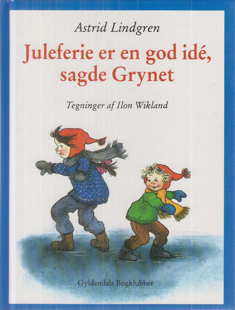 Astrid Lindgren - Juleferie er en god idé, sagde Grynet [antikvár]