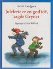 Astrid Lindgren - Juleferie er en god idé, sagde Grynet [antikvár]