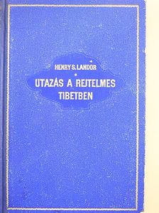 Henry S. Landor - Utazás a rejtelmes Tibetben [antikvár]