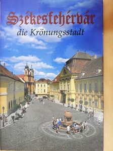 Kovács Péter - Székesfehérvár die Krönungsstadt [antikvár]