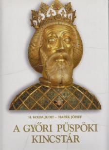 H. Kolba Judit - A győri püspöki kincstár [antikvár]