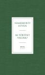 NEMESKÜRTY ISTVÁN - Mi történik velünk?