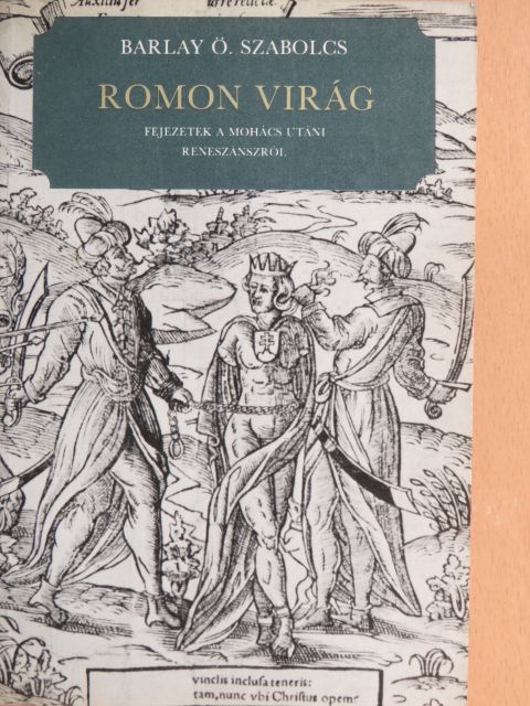 Barlay Ö. Szabolcs - Romon virág [antikvár]