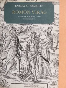 Barlay Ö. Szabolcs - Romon virág [antikvár]
