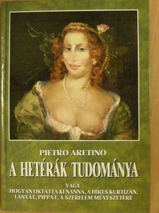 Pietro Aretino - A hetérák tudománya [antikvár]