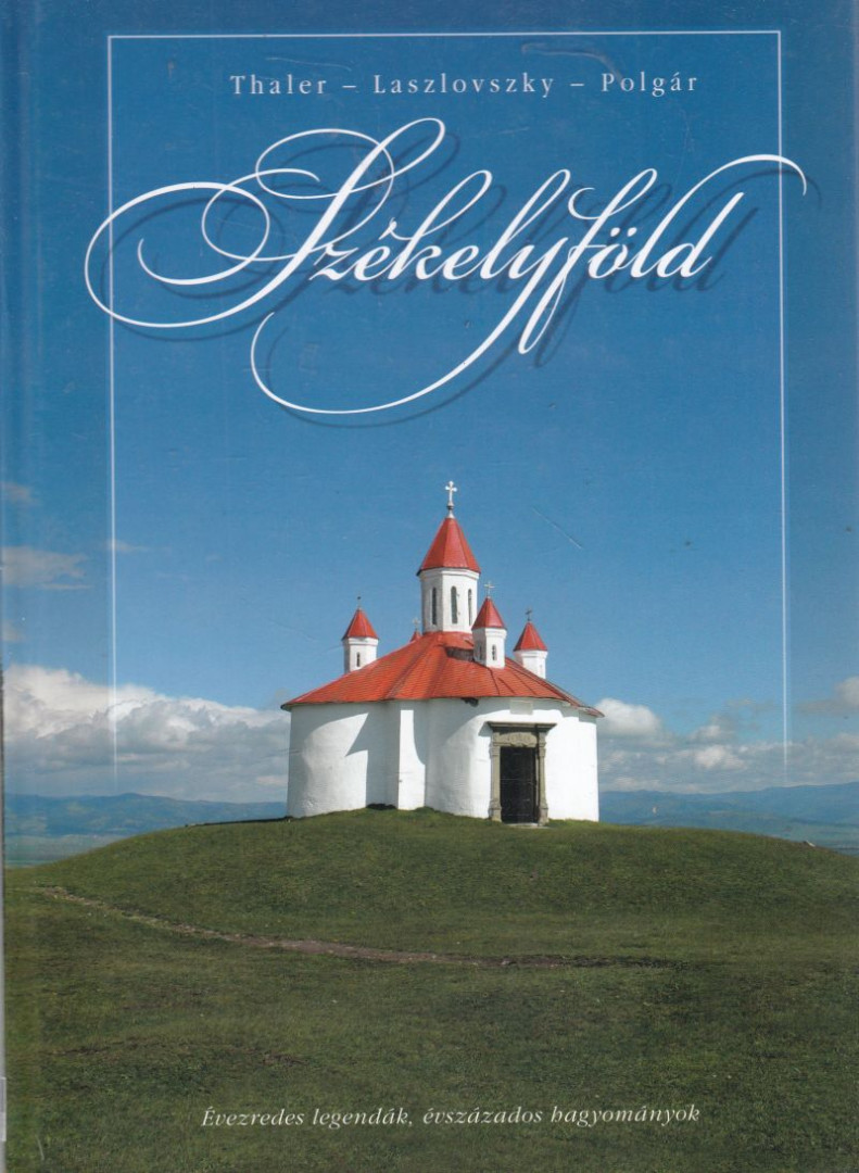 Thaler Tamás, Laszlovszky Katalin, Polgár Ferenc - Székelyföld [antikvár]