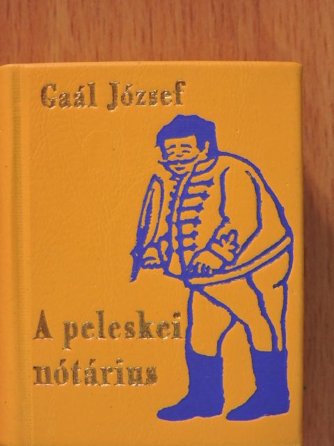 Gaál József - A peleskei nótárius (minikönyv) (számozott) [antikvár]