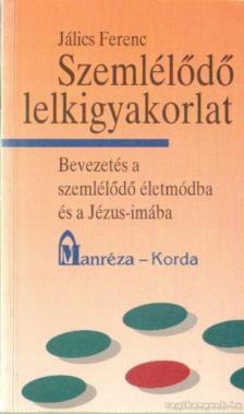 Jálics Ferenc - Szemlélődő lelkigyakorlat [antikvár]