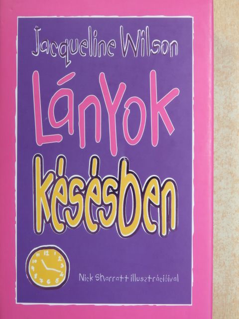 Jacqueline Wilson - Lányok késésben [antikvár]