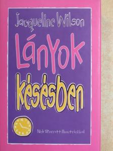 Jacqueline Wilson - Lányok késésben [antikvár]