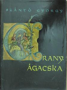 Szántó György - Aranyágacska [antikvár]