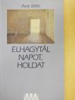Avar Bella - Elhagytál napot, holdat [antikvár]