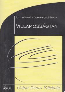 Dr. Szittya Ottó, Dr. Domonkos Sándor - Villamosságtan [antikvár]
