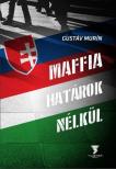 Gustáv Murín - Maffia határok nélkül [antikvár]