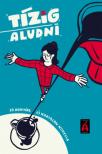 Péczely Dóra (szerk.) - Tízig aludni - 25 kortárs és kortalan novella [antikvár]