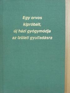 Giraud W. Campbell - Egy orvos kipróbált, új házi gyógymódja az ízületi gyulladásra [antikvár]