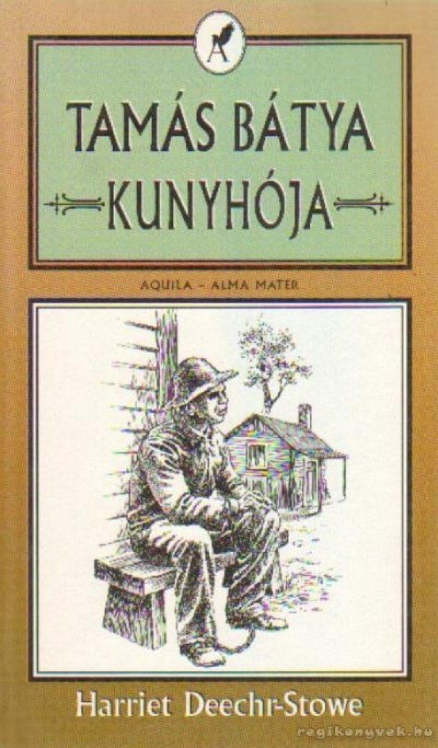 BEECHER-STOWE, HARRIET - Tamás bátya kunyhója [antikvár]