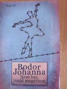 Bodor Johanna - Nem baj, majd megértem [antikvár]