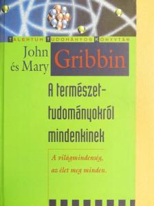 John Gribbin - A természettudományokról mindenkinek [antikvár]