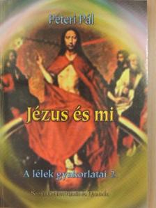 Péteri Pál - Jézus és mi [antikvár]