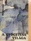 Aczél György - A gyógyítás világa [antikvár]