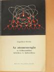 Engelbert Broda - Az atomenergia és felhasználása békében és háborúban [antikvár]