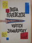 Vojtech Zamarovsky - Trója felfedezése [antikvár]