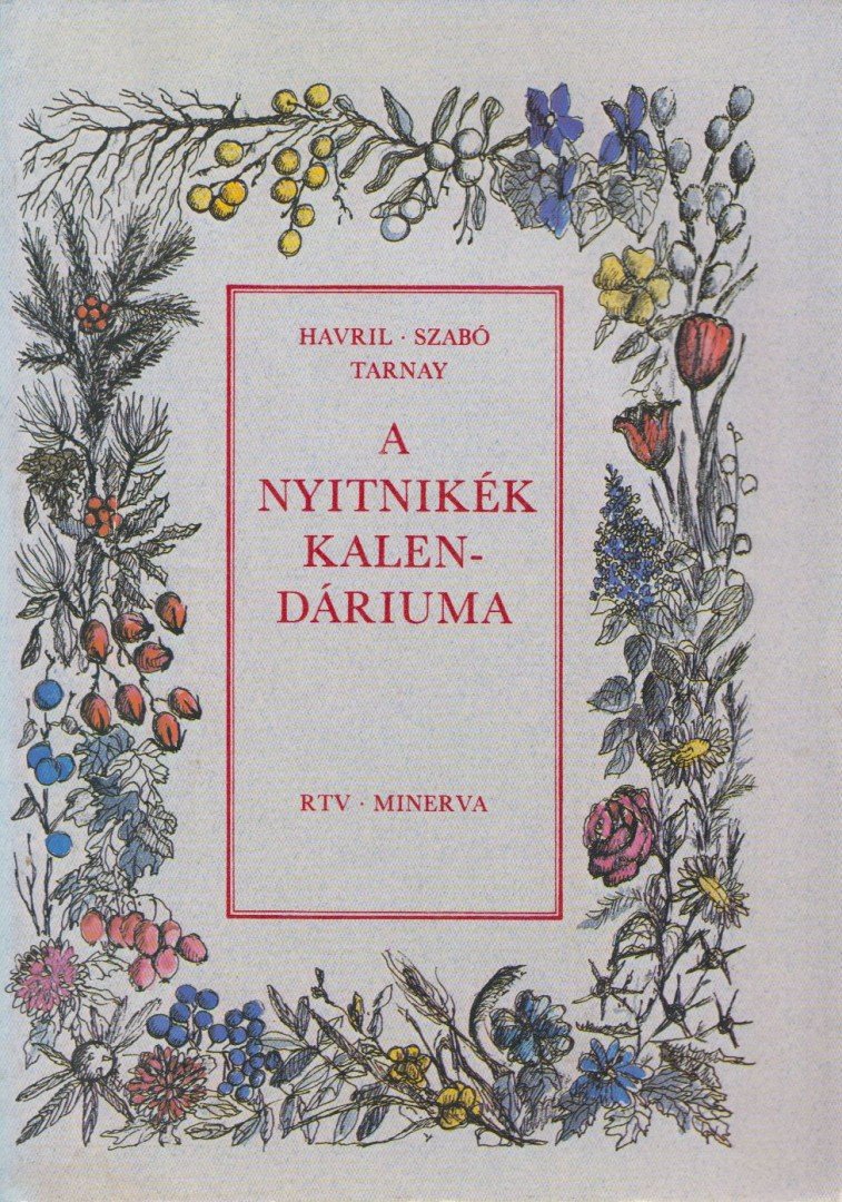 HAVRIL ERZSÉBET - SZABÓ ÉVA - TARNAY MÁRTA - A Nyitnikék kalendáriuma [antikvár]