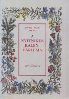 HAVRIL ERZSÉBET - SZABÓ ÉVA - TARNAY MÁRTA - A Nyitnikék kalendáriuma [antikvár]