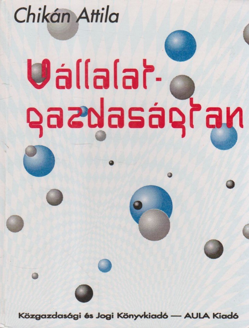 Chikán Attila - Vállalatgazdaságtan [antikvár]