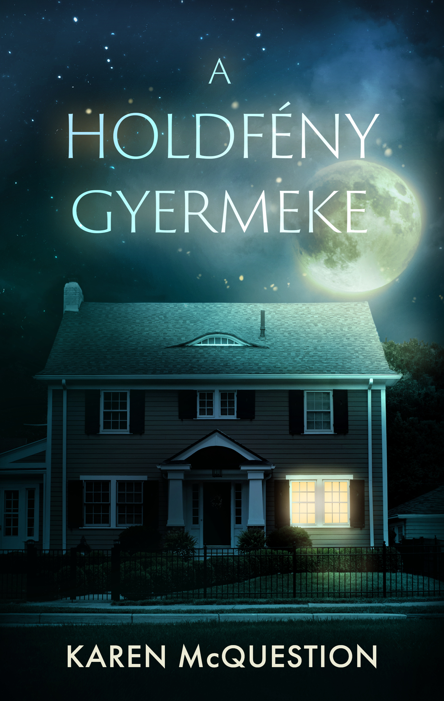 Karen McQuestion - A holdfény gyermeke