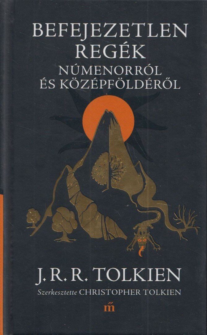 J. R. R. Tolkien - Befejezetlen regék Númenorról és Középföldéről [antikvár]