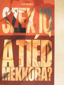 Eve Marx - Szex IQ: a tiéd mekkora? [antikvár]