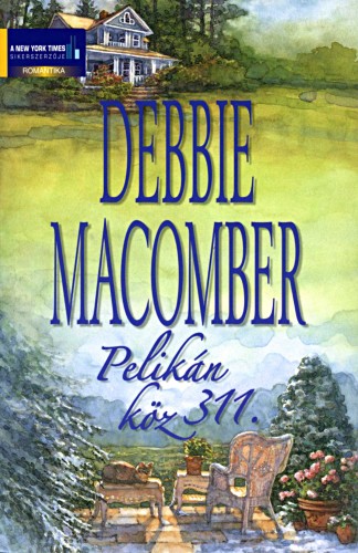 Debbie Macomber - Pelikán köz 311. [eKönyv: epub, mobi]
