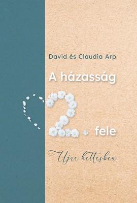 ARP, DAVE ÉS CLAUDIA - A HÁZASSÁG MÁSODIK FELE - ÚJRA KETTESBEN