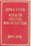 Janka Gyula - Miniatűr könyvek bibliográfiája 1971-1972 (minikönyv) [antikvár]
