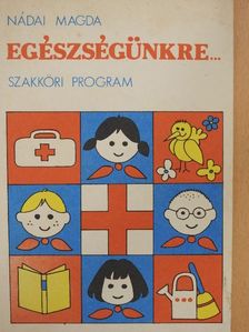 Mikusné Dr. Nádai Magda - Egészségünkre... [antikvár]