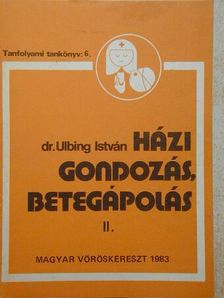 Dr. Ulbing István - Házi gondozás, betegápolás II. (töredék) [antikvár]
