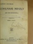 E. T. A. Hoffman - Kohlhaas Mihály/Coppélia-Antónia/A zarándok-út/Egy fiu szenvedése/A szimuláns/Angol elbeszélők tára/Muszkák foglya/Indiai történetek [antikvár]