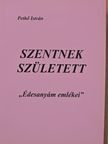 Pethő István - Szentnek született (dedikált példány) [antikvár]
