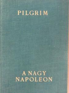 David Pilgrim - A nagy Napoleon [antikvár]