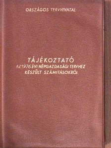 Tájékoztató az 1976. évi népgazdasági tervről és a tervhez készült számitásokról [antikvár]