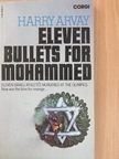 Harry Arvay - Eleven Bullets for Mohammed [antikvár]