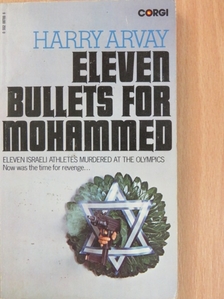 Harry Arvay - Eleven Bullets for Mohammed [antikvár]