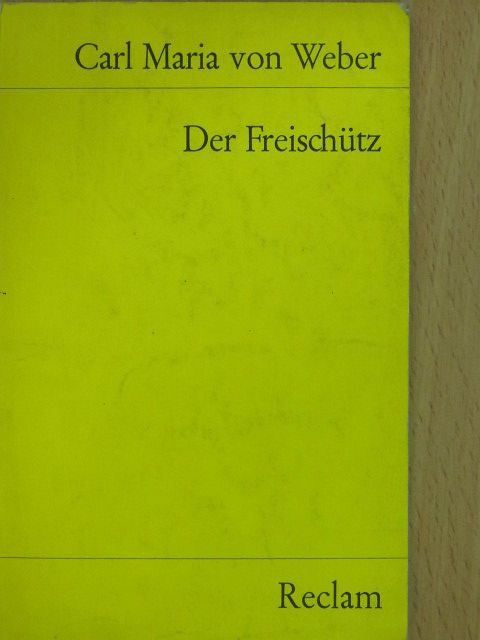 Carl Maria von Weber - Der Freischütz [antikvár]